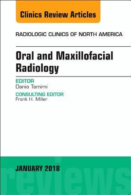 Oral and Maxillofacial Radiology, an Issue of Radiologic Clinics of North America