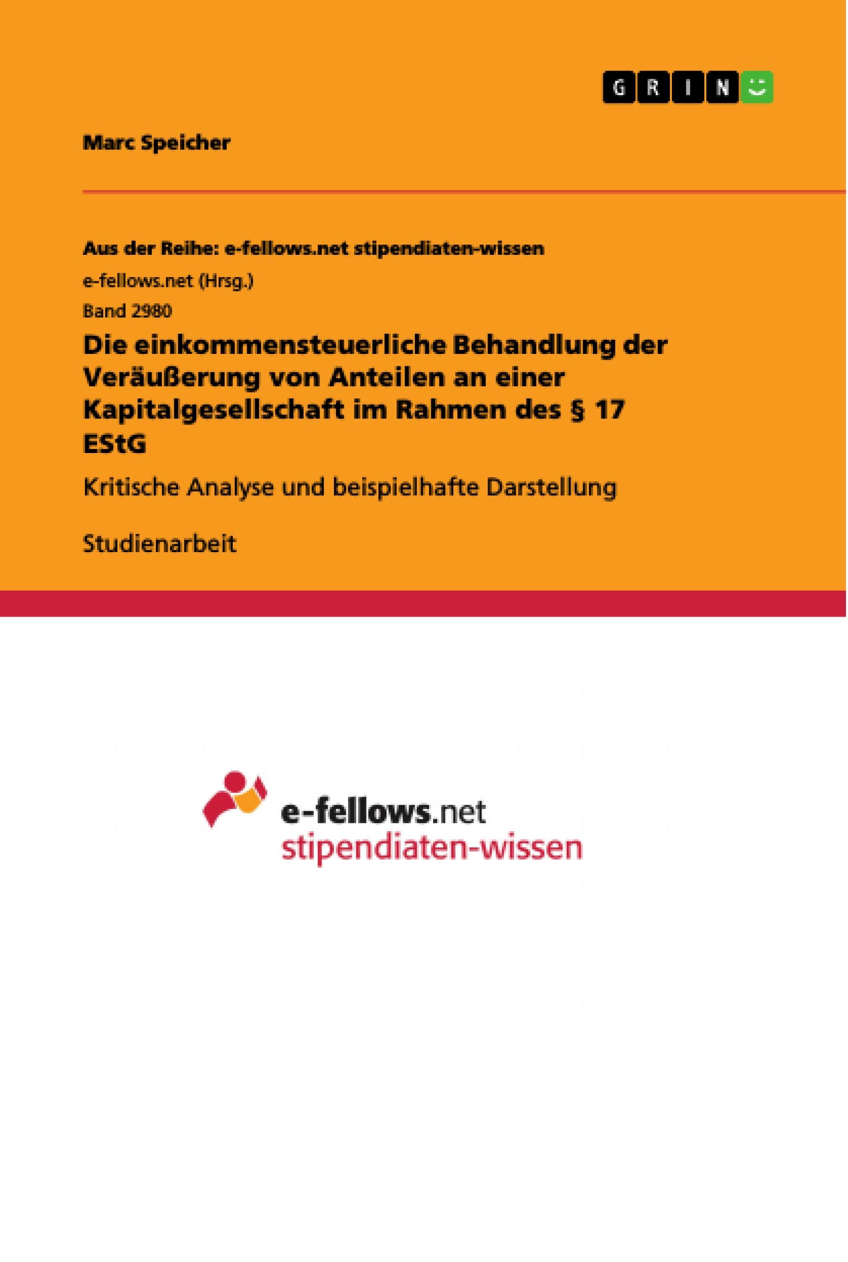 Die einkommensteuerliche Behandlung der Veräußerung von Anteilen an einer Kapitalgesellschaft im Rahmen des § 17 EStG