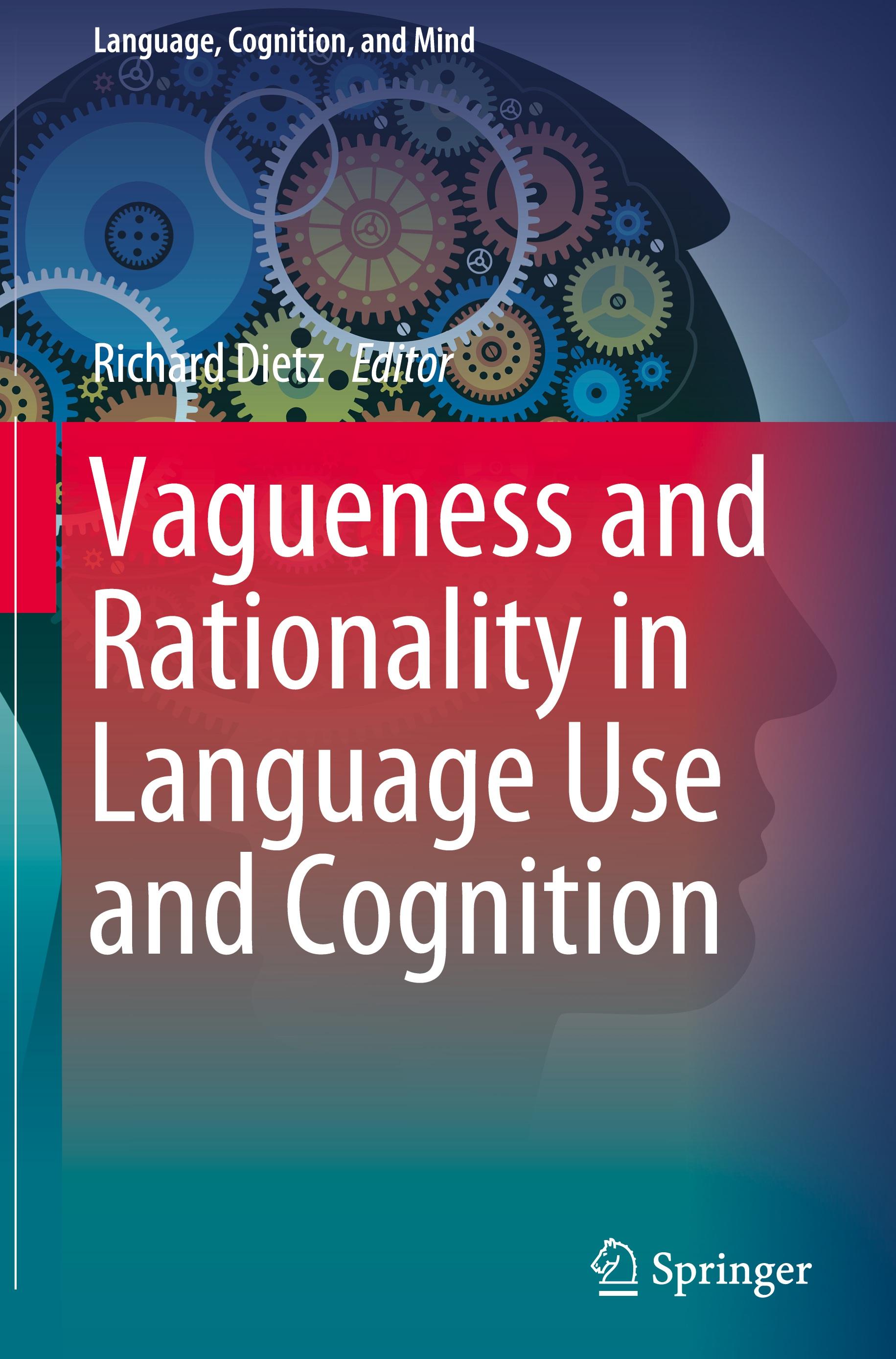 Vagueness and Rationality in Language Use and Cognition