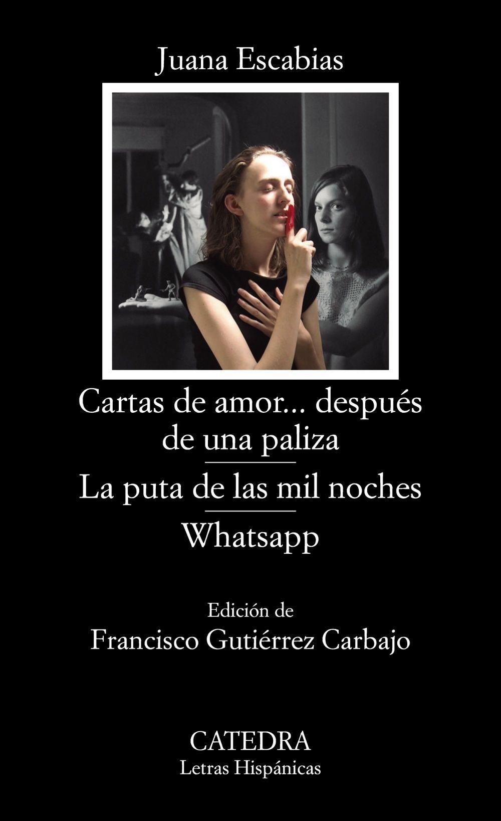 Cartas de amor-- después de una paliza ; La puta de las mil noches ; WhatsApp