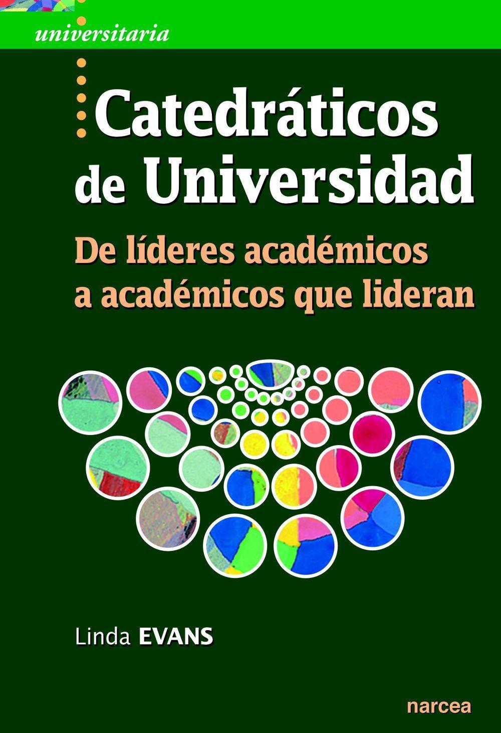 Catedráticos de universidad : de líderes académicos a académicos que lideran