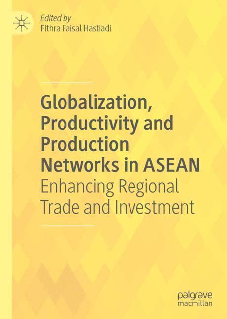 Globalization, Productivity and Production Networks in ASEAN