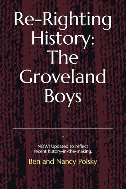 Re-Righting History: The Groveland Boys: Updated Edition: It's Never Too Late! History-In-The-Making