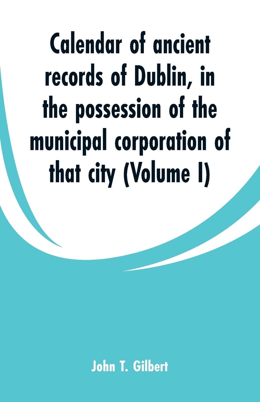 Calendar of ancient records of Dublin