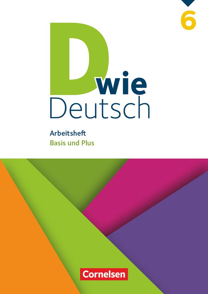 D wie Deutsch 6. Schuljahr - Arbeitsheft mit Lösungen