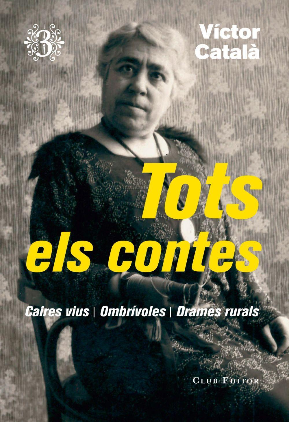 Tots els contes, 3 : Drames rurals, Ombrívoles, Caires vius