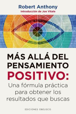 Mas Alla del Pensamiento Positivo