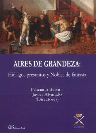 Aires de grandeza : hidalgos presuntos y nobles de fantasía