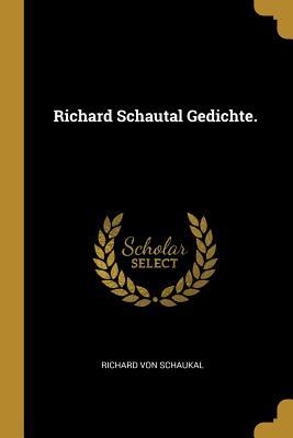 Richard Schautal Gedichte.