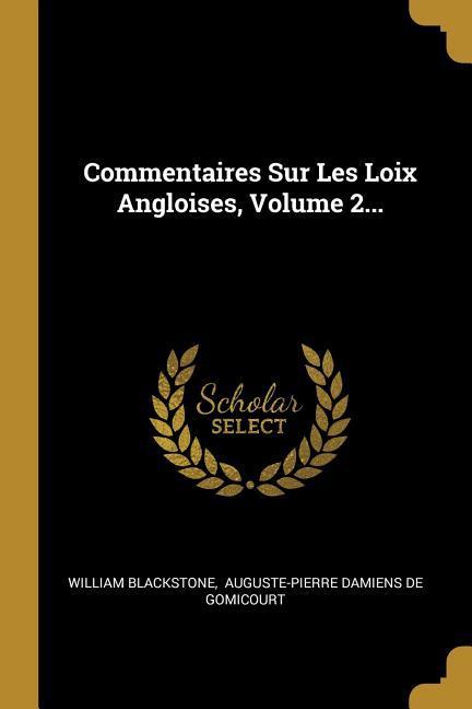 Commentaires Sur Les Loix Angloises, Volume 2...