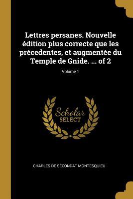 Lettres persanes. Nouvelle édition plus correcte que les précedentes, et augmentée du Temple de Gnide. ... of 2; Volume 1