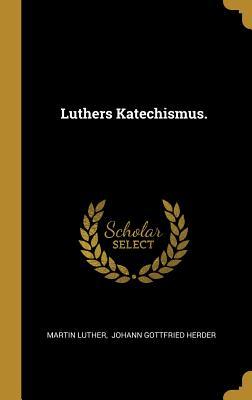 Luthers Katechismus.