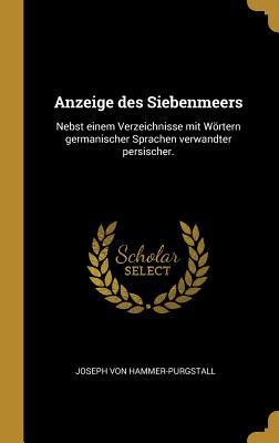 Anzeige Des Siebenmeers: Nebst Einem Verzeichnisse Mit Wörtern Germanischer Sprachen Verwandter Persischer.