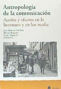 Antropología de la comunicación : acción y efectos en la literatura y en los media