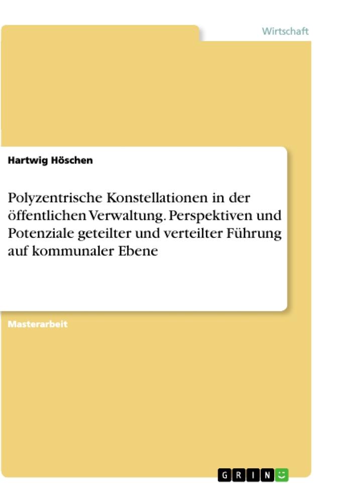 Polyzentrische Konstellationen in der öffentlichen Verwaltung. Perspektiven und Potenziale geteilter und verteilter Führung auf kommunaler Ebene