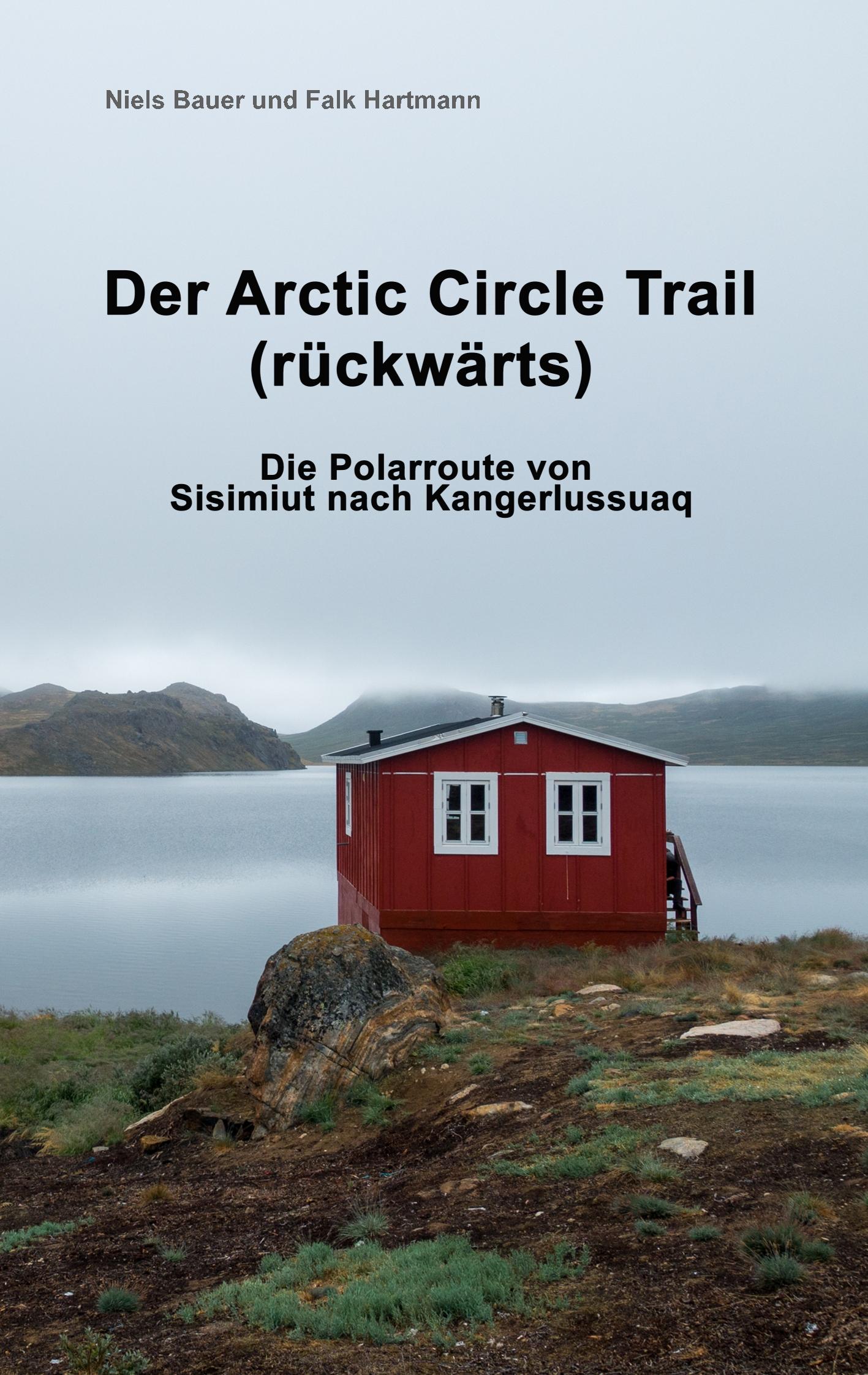 Der Arctic Circle Trail rückwärts