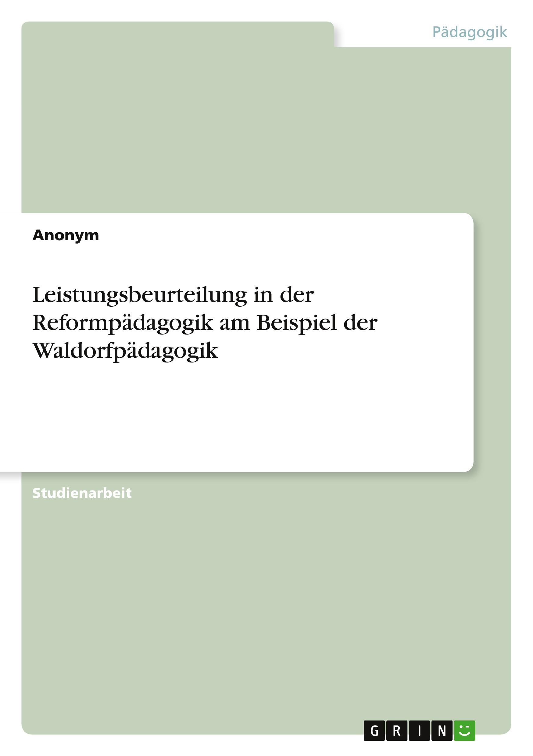 Leistungsbeurteilung in der Reformpädagogik am Beispiel der Waldorfpädagogik