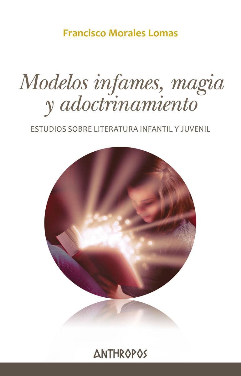 Modelos infames, magia y adoctrinamiento : estudios sobre literatura infantil y juvenil