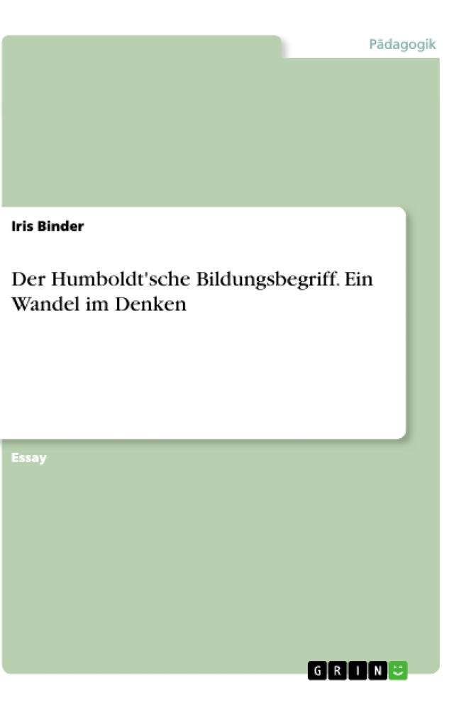 Der Humboldt'sche Bildungsbegriff. Ein Wandel im Denken