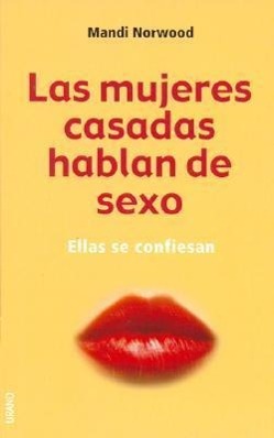 Las Mujeres Casadas Hablan de Sexo