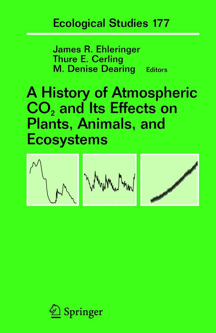 A History of Atmospheric CO2 and Its Effects on Plants, Animals, and Ecosystems