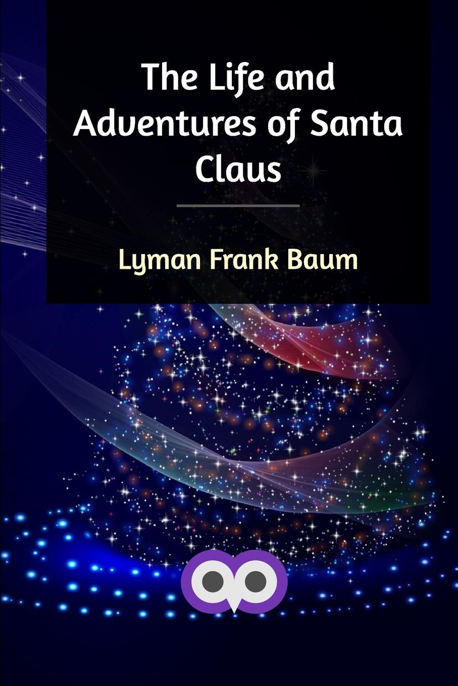 The Life and Adventures of Santa Claus