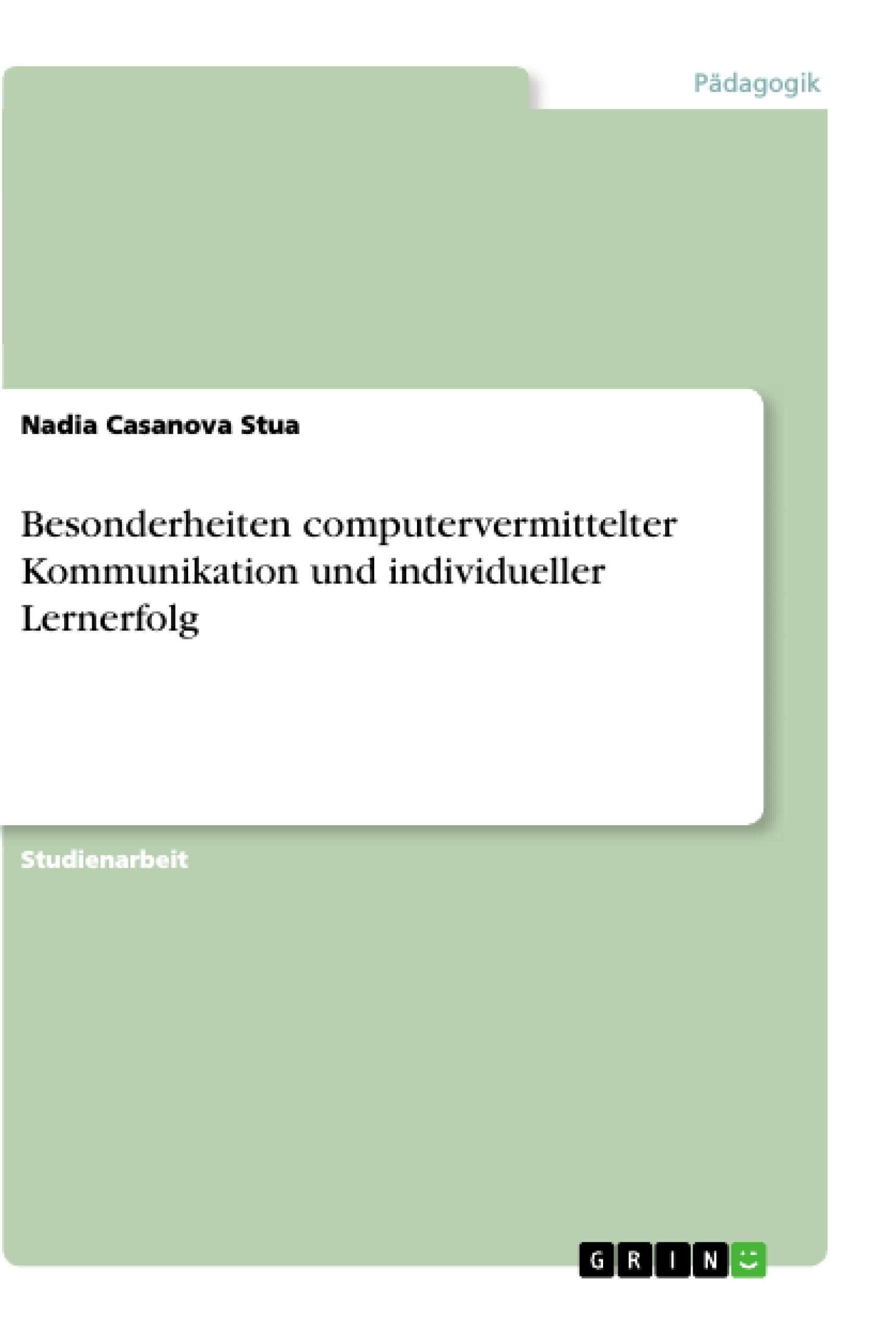 Besonderheiten computervermittelter Kommunikation und individueller Lernerfolg