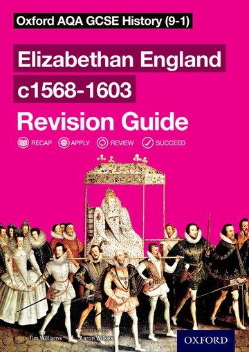 Oxford AQA GCSE History: Elizabethan England c1568-1603 Revision Guide