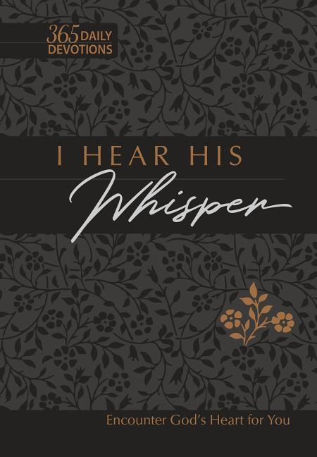 I Hear His Whisper 365 Daily Devotions (Gift Edition)