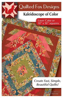 Kaleidoscope of Color Quilt Pattern: Easy Quilt with 'layer Cake" 10" X 10" Squares