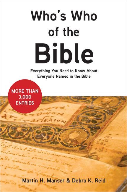 Who's Who of the Bible: Everything You Need to Know about Everyone Named in the Bible