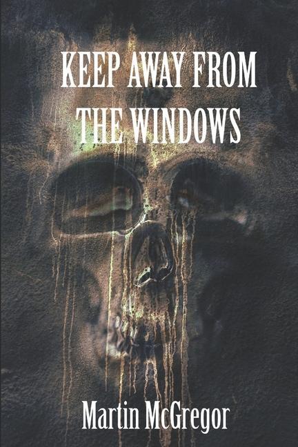 Keep Away From The Windows: Volume 1