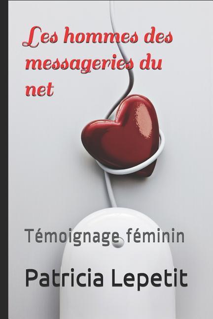 Les hommes des messageries du net: Témoignage féminin