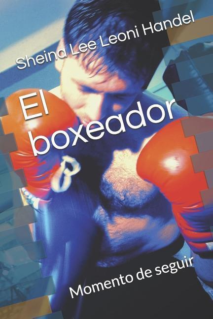 El Boxeador: Momento de Seguir