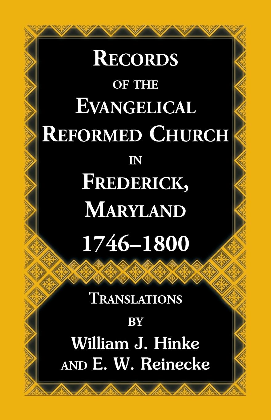 Records of the Evangelical Reformed Church in Frederick, Maryland 1746-1800