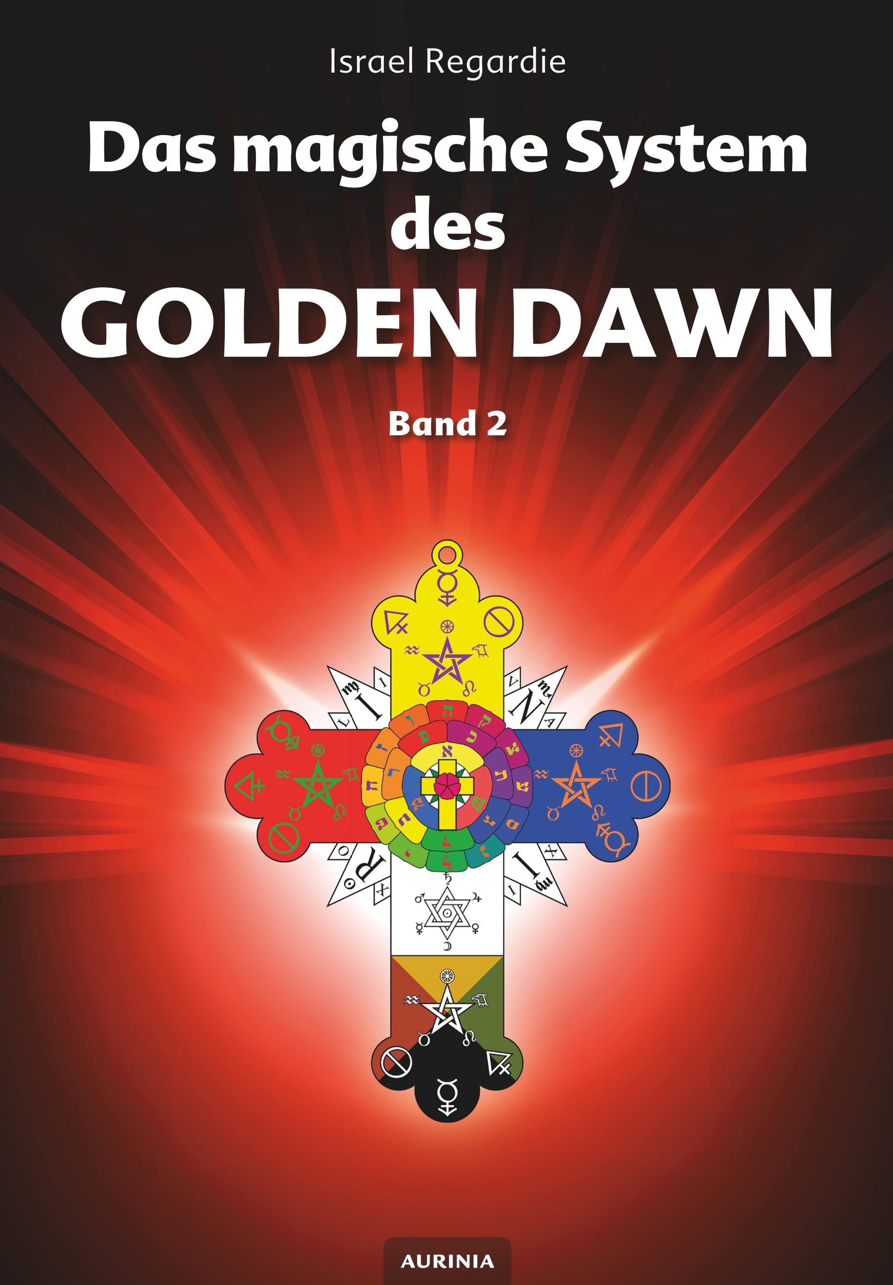 Das magische System des Golden Dawn Band 2