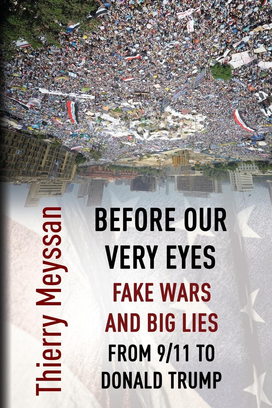 Before Our Very Eyes, Fake Wars and Big Lies