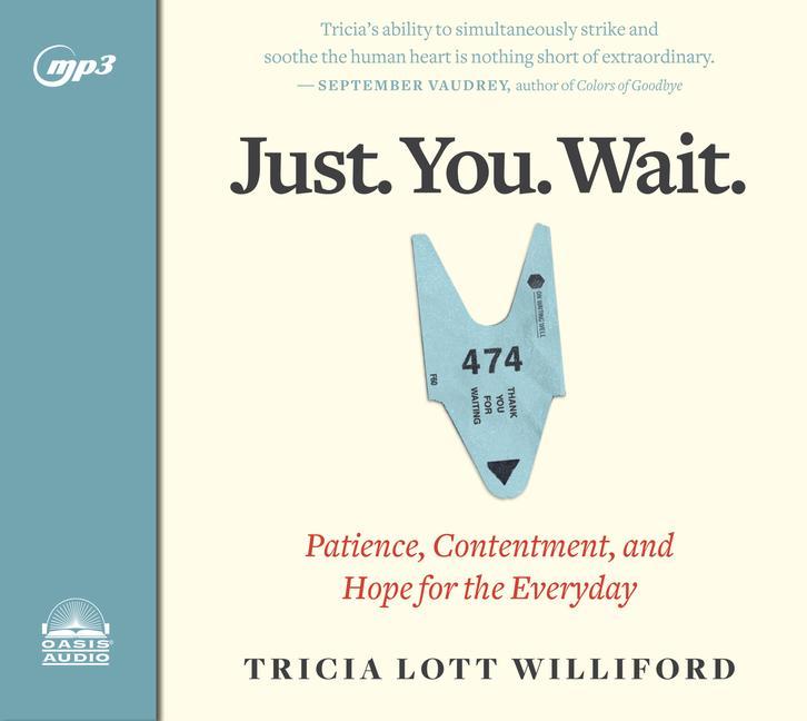 Just. You. Wait.: Patience, Contentment, and Hope for the Everyday