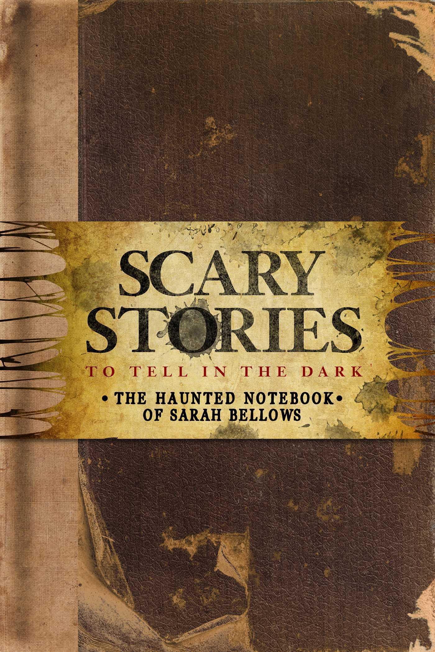 Scary Stories to Tell in the Dark: The Haunted Notebook of Sarah Bellows