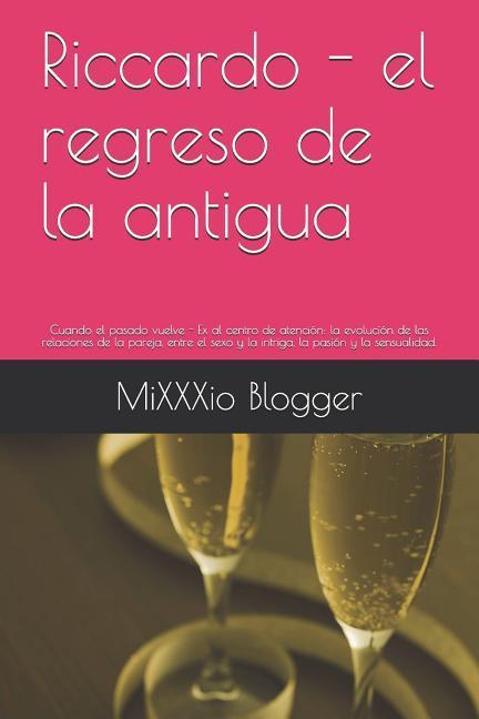 Riccardo - El Regreso de la Antigua: Cuando El Pasado Vuelve - Ex Al Centro de Atención: La Evolución de Las Relaciones de la Pareja, Entre El Sexo Y