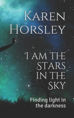 I am the Stars in the Sky: Finding light in the darkness