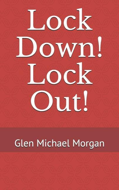 Lock Down! Lock Out!: Maple Grove Child Care Center is under siege by two young gunmen demanding money. That's all. Nothing more. Anyway, th