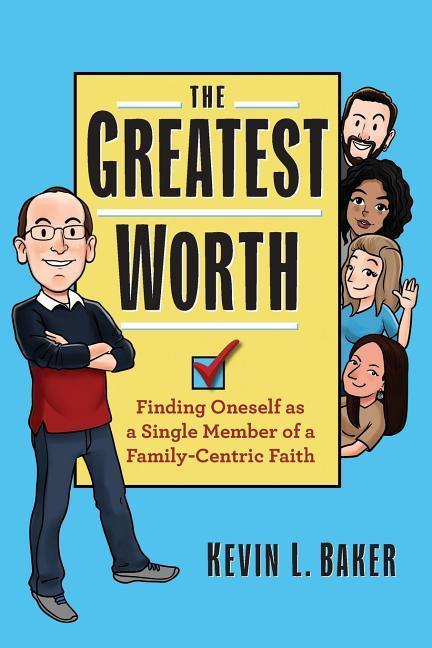 The Greatest Worth: Finding Oneself as a Single Member of a Family-Centric Faith