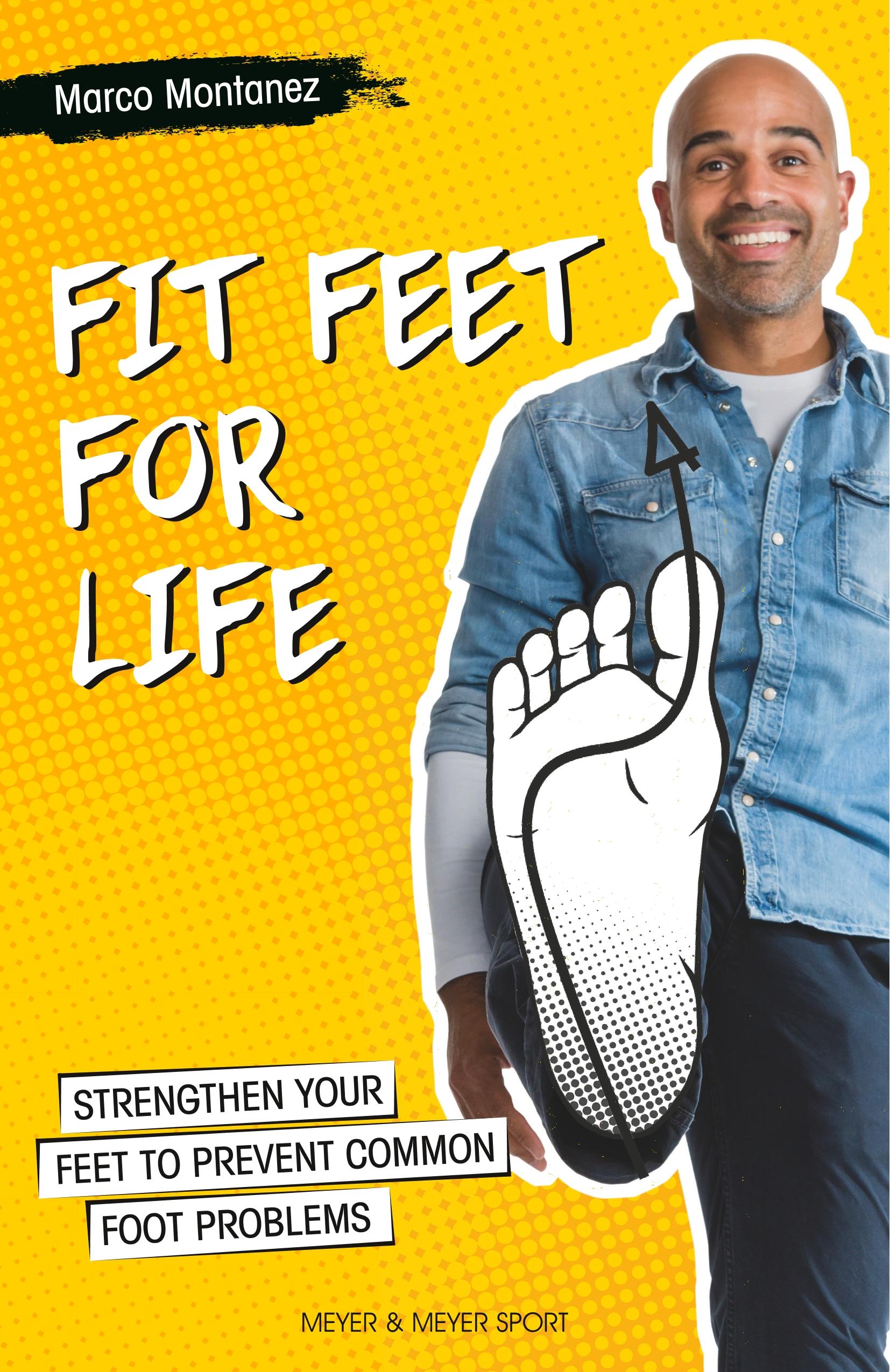 Fit Feet for Life: Strengthen Your Feet to Prevent Common Foot Problems