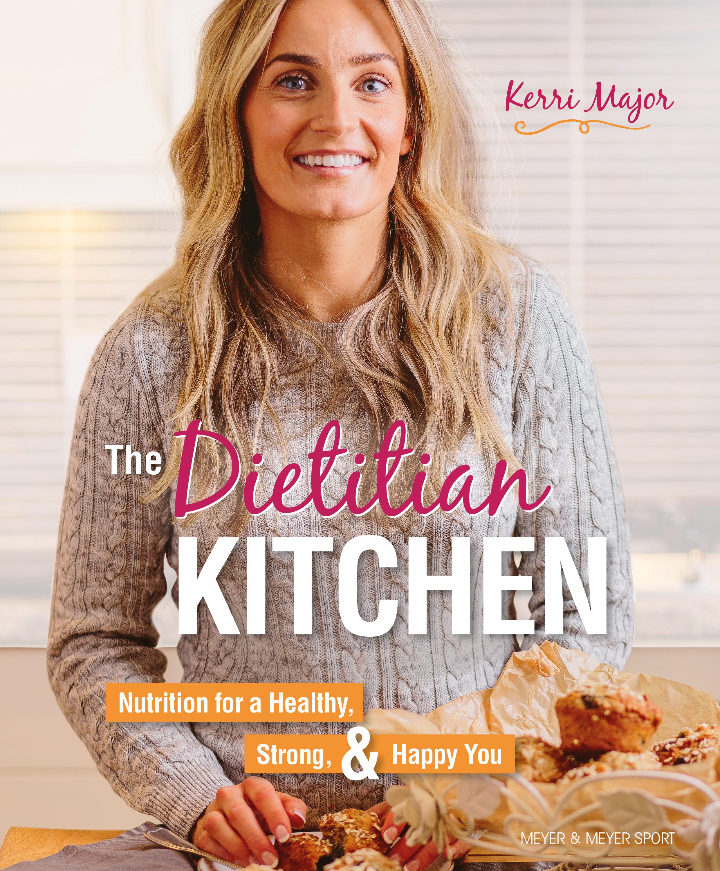 The Dietitian Kitchen: Nutrition for a Healthy, Strong, & Happy You