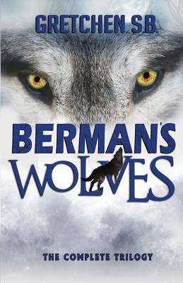 Berman's Wolves: The Complete Trilogy