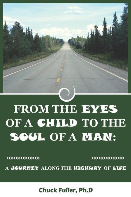 From the Eyes of a Child to the Soul of a Man: A Journey along the Highway of Life