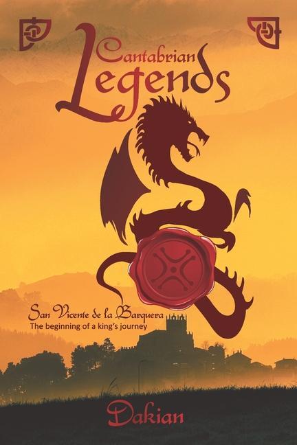 Cantabrian Legends: San Vicente de la Barquera - The beginning of a king's journey