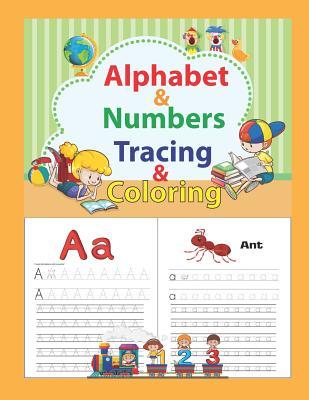 Alphabet & Numbers Tracing & Coloring: Alphabet & Numbers Practice for Preschoolers and Kindergarten - Learn Letters and Numbers Through Number and Le