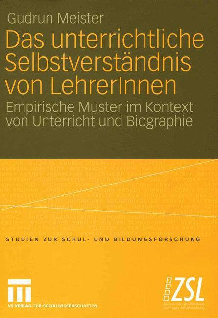 Das unterrichtliche Selbstverständnis von LehrerInnen